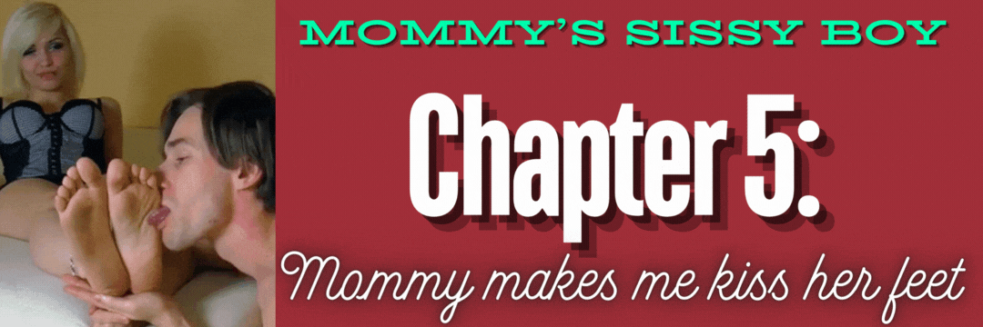 Mommy’s Sissy Boy Chapter 5 is now Live