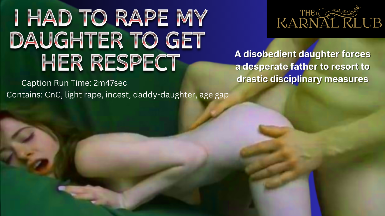 Karnl Klub Exclusive: I Had to Rape My Daughter to Get Her Respect